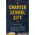 Charter School City - What the End of Traditional Public Schools in New Orleans Means for American Education (Paperback):...