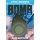 Bomb - The Race to Build - and Steal - the World's Most Dangerous Weapon (Paperback): Steve Sheinkin