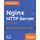Nginx HTTP Server - Harness the power of Nginx to make the most of your infrastructure and serve pages faster than ever before,...