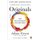 Originals - How Non-Conformists Move the World (Paperback): Adam Grant