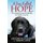 A Dog Called Hope - The wounded warrior and the dog who dared to love him (Paperback): Damien Lewis