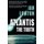 Atlantis: The Truth - The Lost Wisdom of our Forgotten Ancestors (Paperback): Ian Lawton