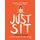 Just Sit - A Meditation Guidebook for People Who Know They Should But Don't (Hardcover): Sukey Novogratz, Elizabeth...