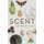 Scent - A Natural History of Fragrance (Hardcover): Elise Vernon Pearlstine