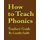 How to Teach Phonics - Teachers' Guide (Large print, Paperback, Large type / large print edition): Camilia Sadik