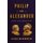 Philip and Alexander - Kings and Conquerors (Hardcover): Adrian Goldsworthy