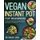 Vegan Instant Pot for Beginners (Paperback): Robin Linus