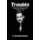 Trouble - What Every Christian Should Know About Trials, Tribulations and Troublesome Times (Paperback): K. Sheldon Bailey