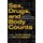 Sex, Drugs, and Body Counts - The Politics of Numbers in Global Crime and Conflict (Hardcover): Peter Andreas, Kelly M....