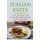 Italian Pasta - Learn The Secrets That Stand Behind The Original Italian Pasta Dishes: Famous Pasta Dishes (Paperback): Anibal...