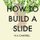 How to build a slide (Paperback): N.A. Campbell