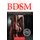 Bdsm - Domination and Submission Handbook for your sex life pleasure, Anal Sex guide, First Time Lesbians, Bisexuals, Gangbang...