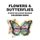 Flowers & Butterflies Stress Relieving Designs Coloring Book - Stress And Tension Relief Coloring Pages Of Beautiful...
