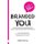 Branded You - How to Stand Out in Business and Achieve Greater Profitability and Success (Paperback): Adele McLay