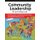 The Community Leadership Handbook - Framing Ideas, Building Relationships, and Mobilizing Resources (Hardcover): James F Krile