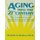 Aging into the 21st Century - The Exploration of Aspirations and Values (Hardcover): Rachelle A. Dorfman