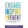 Engage. Inspire. Prevent. - Strategies for Educating Teens on Sexual Violence (Paperback): Mothyna M James-Brightful