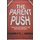 The Parent Push - Helping Your Child Succeed Through High School and Beyond (Paperback): T.A. Jones