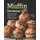 Muffin Madness! - Delicious, Moist Muffins for You to Make at Home! (Paperback): Valeria Ray