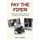 Pay the Piper! - A Street-Performer's Public Life in America's Privatized Times (Paperback): Jack Garvey