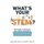 What's Your STEM? - Activities to Discover Your Child's Potential in Science, Technology, Engineering, and Math...