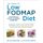 The Complete Low-FODMAP Diet - The revolutionary plan for managing symptoms in IBS, Crohn's disease, coeliac disease and...