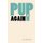 Pup Again (Paperback): Jack Reilly
