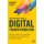The Practical Guide to Digital Transformation - Quickly Master the Essentials with Tips, Case Studies and Actionable Advice...