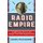 Radio Empire - The BBC’s Eastern Service and the Emergence of the Global Anglophone Novel (Hardcover): Daniel Ryan Morse