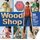Wood Shop: 18 Building Projects Kids Will Love to Make (Paperback): Margaret Larson