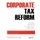 Corporate Tax Reform - Taxing Profits in the 21st Century (Paperback, 1st ed.): Martin A Sullivan