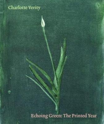 Charlotte Verity: Echoing Green: The Printed Year Image