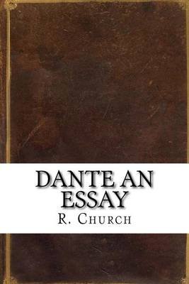 Example Of Essay Proposal Dante An Essay Paperback Richard William Church Photosynthesis Essay also General English Essays Dante An Essay Paperback Richard William Church From Thesis To Essay Writing