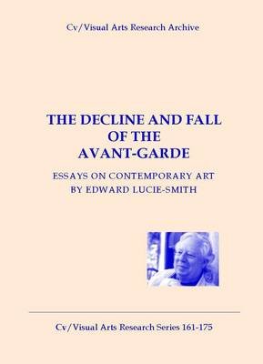 The Decline And Fall Of The Avantgarde Essays On Contemporary Art The Decline And Fall Of The Avantgarde Essays On Contemporary Art Paperback Examples Of Proposal Essays also How To Write A Proposal Essay Health Care Essays