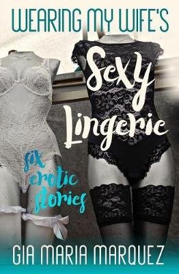 Wearing My Wife's Sexy Lingerie Image