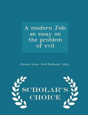 Example Of An Essay With A Thesis Statement A Modern Job An Essay On The Problem Of Evil Scholars Choice Edition Essay On Paper also Thesis Essay Example A Modern Job An Essay On The Problem Of Evil Scholars Choice Reflective Essay Sample Paper