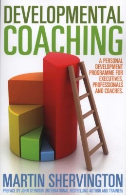 Developmental Coaching: A Personal Development Programme for Executives, Professionals and Coaches Image