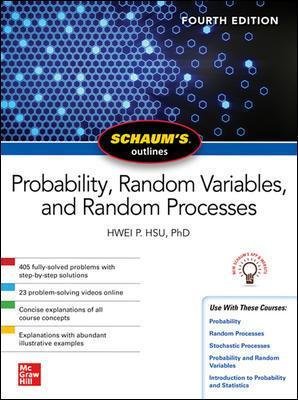 Schaum's Outline of Probability, Random Variables, and Random Processes, Fourth Edition Image