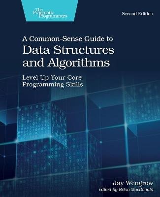 A Common-Sense Guide to Data Structures and Algorithms, 2e Image
