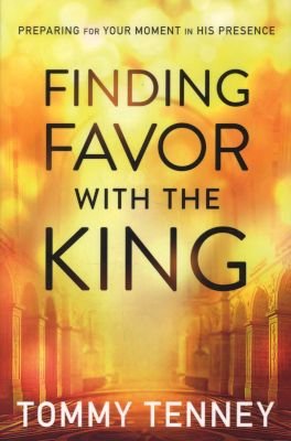 Finding Favor With the King - Preparing For Your Moment in His Presence Image