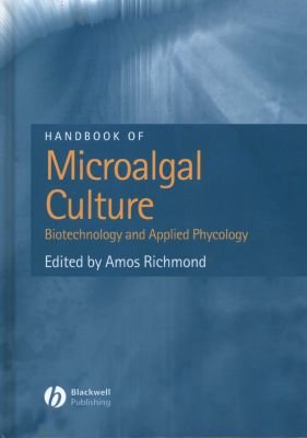 Handbook of Microalgal Culture - Biotechnology and  Applied Phycology Image