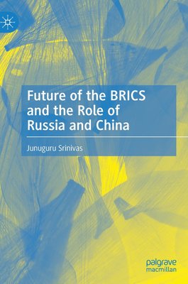 Future of the BRICS and the Role of Russia and China Image