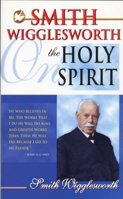 Smith Wigglesworth on the Holy Spirit Image