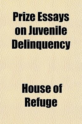 Population Essay In English Prize Essays On Juvenile Delinquency Paperback House Of Refuge Argument Essay Thesis Statement also Essay With Thesis Statement Prize Essays On Juvenile Delinquency Paperback House Of Refuge Essay On Religion And Science