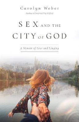 Sex and the City of God - A Memoir of Love and Longing Image