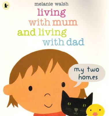Living with Mum and Living with Dad: My Two Homes Image