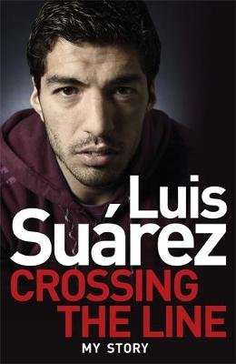 Luis Suarez: Crossing the Line - My Story Image