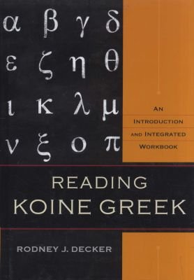 Reading Koine Greek â An Introduction and Integrated Workbook Image