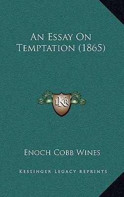 An Essay On Temptation Hardcover Enoch Cobb Wines An Essay On Temptation Hardcover Enoch Cobb Wines Research Essay Thesis also Essay On Library In English Apa Style Essay Paper