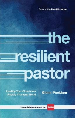 The Resilient Pastor - Leading Your Church in a Rapidly Changing World Image